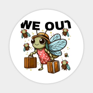 Cicada We Out.Funny Cicada Family Journey Funny Cute Cicada girls Magnet